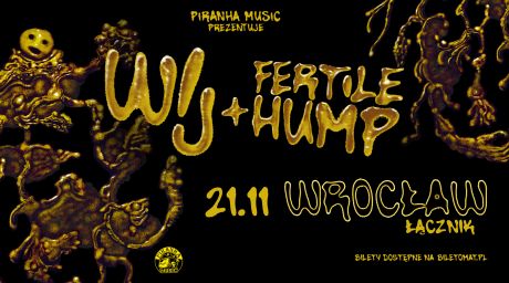 Wij, Fertile Hump I Wrocław