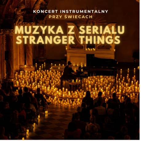 Koncert instrumentalny przy świecach: Muzyka z serialu Stranger Things