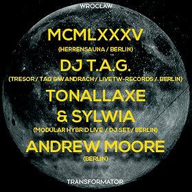 MCMLXXXV (Herrensauna), DJ T.A.G. (Tresor), TONALLAXE & SYLWIA