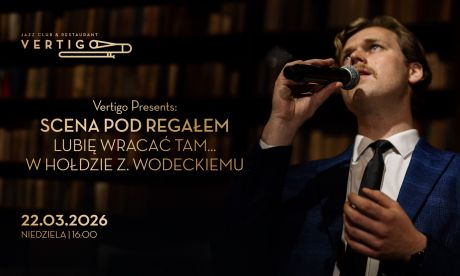 Scena Pod Regałem - “Lubię Wracać Tam… w hołdzie Z.Wodeckiemu”