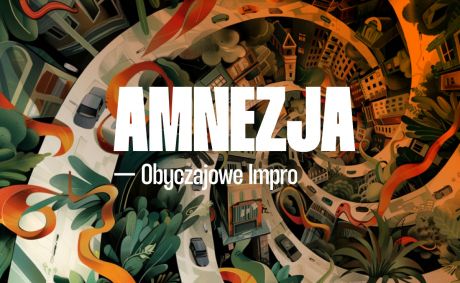 Amnezja — obyczajowe impro [18+]