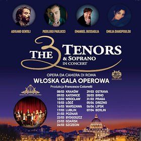 The 3 Tenors& Soprano- Włoska Gala Operowa - Wrocław